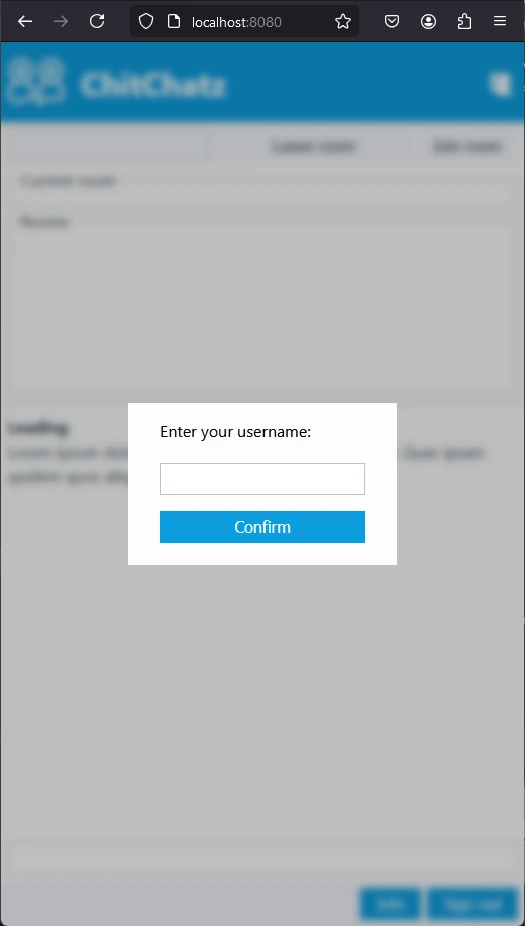 Users that are not logged in get a username prompt to fill in a username. This is then store in the JWT token provided by the server.